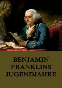 Benjamin Franklins Jugendjahre
