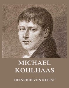 Michael Kohlhaas (und andere Erzählungen)