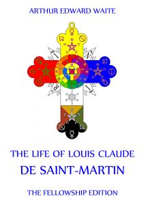 The Life Of Louis Claude De Saint-Martin