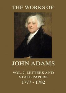 The Works of John Adams Vol. 7