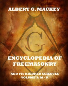 Encyclopedia Of Freemasonry And Its Kindred Sciences Volume 3: M-R