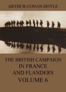 The British Campaign in France and Flanders Volume 6