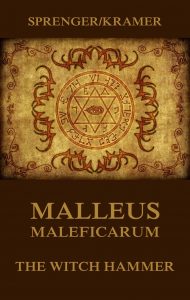 Malleus Maleficarum – The Witch Hammer