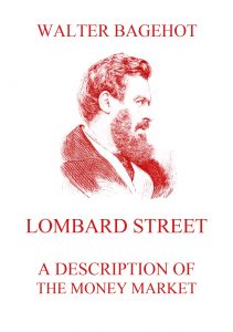 Lombard Street - A Description of the Money Market