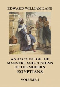 An Account of The Manners and Customs of The Modern Egyptians Volume 2