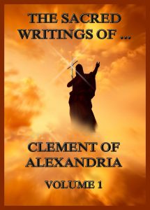The Sacred Writings of Clement of Alexandria Volume 1