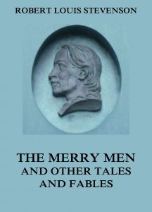 The Merry Men and other Tales and Fables