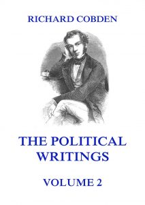 The Political Writings of Richard Cobden Volume 2