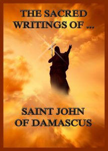 The Sacred Writings of St. John of Damascus