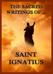 The Sacred Writings of St. Ignatius