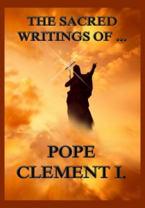 The Sacred Writings of Pope Clement I.