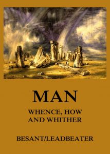 Man: Whence, How and Whither