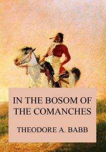 In the Bosom of the Comanches
