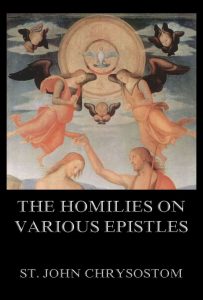 The Homilies On Various Epistles
