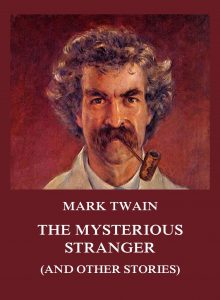The Mysterious Stranger (and other stories)