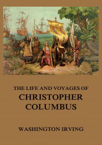 The Life And Voyages Of Christopher Columbus