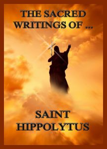 The Sacred Writings of Saint Hippolytus