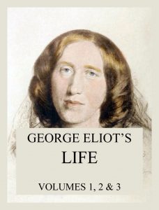 George Eliot's Life (All three volumes)