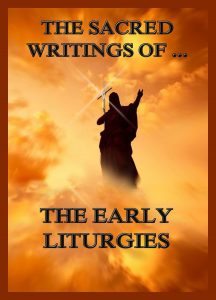 The Sacred Writings of the Early Liturgies