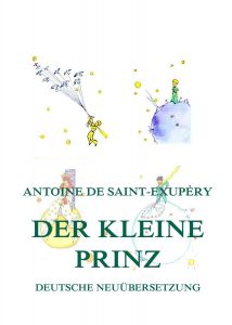 Der kleine Prinz (Deutsche Neuübersetzung)