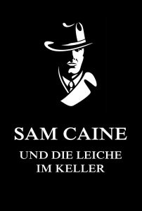 Sam Caine und die Leiche im Keller