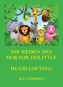 Die Reisen des Doktor Dolittle (Deutsche Neuübersetzung)