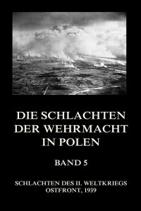 Die Schlachten der Wehrmacht in Polen, Band 5