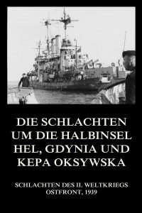 Die Schlachten um die Halbinsel Hel, Gdynia und Kępa Oksywska