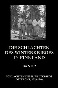 Die Schlachten des Winterkrieges in Finnland, Band 2: Suomussalmi, Raate, Salla, Petsamo
