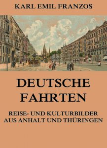 Deutsche Fahrten - Reise- und Kulturbilder aus Anhalt und Thüringen