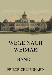 Wege nach Weimar Band 1