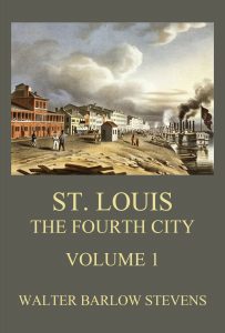 St. Louis - The Fourth City, Volume 1
