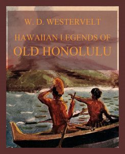Hawaiian Legends Of Old Honolulu