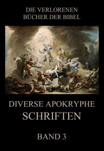 Diverse apokryphe Schriften, Band 3