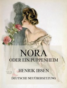Nora oder ein Puppenheim (Deutsche Neuübersetzung)