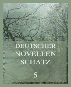 Deutscher Novellenschatz, Band 5