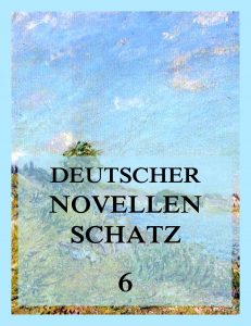 Deutscher Novellenschatz, Band 6