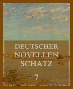 Deutscher Novellenschatz, Band 7