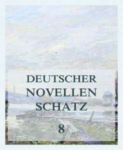Deutscher Novellenschatz, Band 8