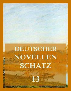 Deutscher Novellenschatz, Band 13