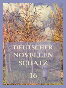 Deutscher Novellenschatz, Band 16