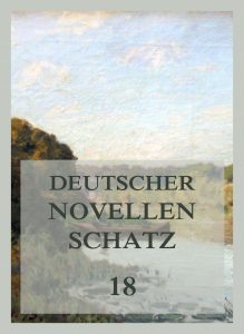 Deutscher Novellenschatz, Band 18