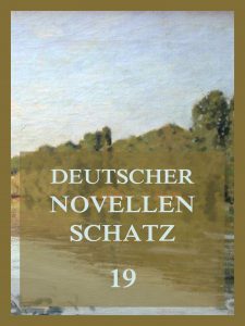 Deutscher Novellenschatz, Band 19