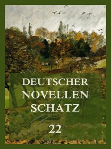 Deutscher Novellenschatz, Band 22