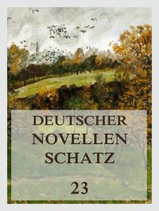 Deutscher Novellenschatz, Band 23