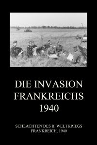 Die Invasion Frankreichs 1940