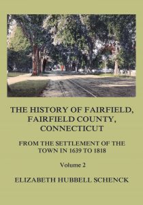 The History of Fairfield, Fairfield County, Connecticut: From the Settlement of the Town in 1639 to 1818: Volume 2