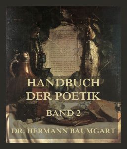 Handbuch der Poetik, Band 2. Eine kritisch-theoretische Darstellung der Dichtkunst