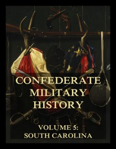 Confederate Military History, Vol. 5: South Carolina
