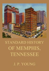 Standard History of Memphis, Tennessee